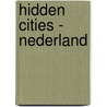 Hidden Cities - Nederland door Femke den Hertog