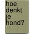 Hoe denkt je hond?