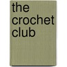 The Crochet Club door Marthe de Groot