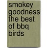 Smokey Goodness The Best of BBQ Birds door Jord Althuizen
