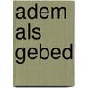 Adem als gebed door Jennifer Tucker