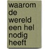 Waarom de wereld een hel nodig heeft