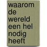 Waarom de wereld een hel nodig heeft door Arnold Huijgen