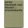 Eerste kleurboek voor kleuters :: Strandvakantie door Mieke Stevens