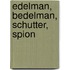 Edelman, bedelman, schutter, spion