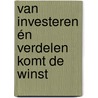 Van investeren én verdelen komt de winst door Pieter Haaskamp