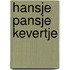 Hansje Pansje Kevertje