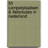 55 camperplaatsen & fietsroutes in Nederland