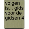 Volgen is... Gids voor de gidsen 4 door Jose Korsaan