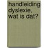 Handleiding Dyslexie, wat is dat?