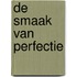 De smaak van perfectie