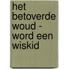 Het betoverde woud - Word een wiskid door Linda Bertola