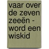Vaar over de zeven zeeën - Word een wiskid door Linda Bertola