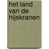 Het land van de hijskranen