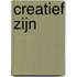 Creatief zijn