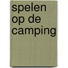 Spelen op de camping door Pieter Feller
