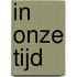 In onze tijd