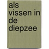 Als vissen in de diepzee door Sylvia de Boer
