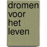 Dromen voor het leven door Arthur Japin