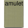 Amulet door Wilbur Smith