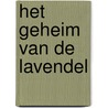 Het geheim van de lavendel by Arlem Hawkes