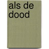 Als de dood door Peter James