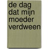 De dag dat mijn moeder verdween door Sarah Armstrong