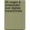 20 vragen & antwoorden over digitale transformatie by Menno Lanting