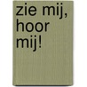 Zie mij, hoor mij! door Stan van de Laar