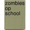 Zombies op school door Marieke Boeijen