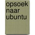 Opsoek naar Ubuntu