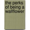 The Perks of Being a Wallflower door Stephen Chbosky