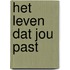 Het leven dat jou past