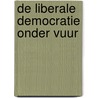 De liberale democratie onder vuur door Theo de Wit