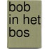 Bob in het bos