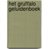 Het Gruffalo geluidenboek door Julia Donaldson