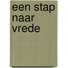 Een stap naar vrede by Sharon Garlough Brown