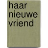 Haar nieuwe vriend by Michelle Frances