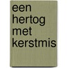 Een hertog met Kerstmis by Jenny Holiday