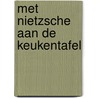 Met Nietzsche aan de keukentafel by Balthasar Thomass