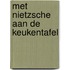 Met Nietzsche aan de keukentafel