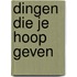 Dingen die je hoop geven