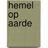 Hemel op aarde by Rob Kemps
