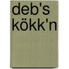 Deb's Kökk'n by Debby van der Zande
