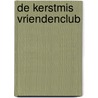 De Kerstmis vriendenclub by Becca Freeman