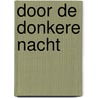 Door de donkere nacht by Marie Lacrosse