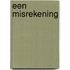 Een misrekening