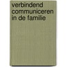 Verbindend communiceren in de familie door Martin C. Euwema