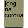 Jong na corona door Gonneke Stevens