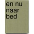 En nu naar bed